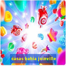 casas bahia joinville